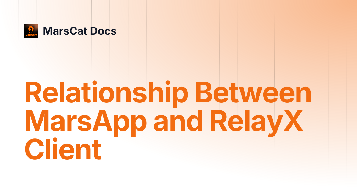 Relationship Between MarsApp and RelayX Client | MarsCat Docs